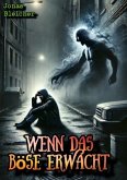Wenn das Böse erwacht Wenn das Böse erwacht