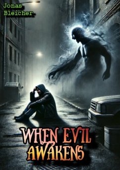 When Evil awakens - Bleicher, Jonas