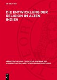 Die Entwicklung der Religion im Alten Indien (eBook, PDF) Die Entwicklung der Religion im Alten Indien (eBook, PDF)