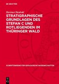 Stratigraphische Grundlagen des Stefan C und Rotliegenden im Thüringer Wald (eBook, PDF) Stratigraphische Grundlagen des Stefan C und Rotliegenden im Thüringer Wald (eBook, PDF)