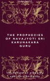 The Prophecies of Navajyoti Sri Karunakara Guru (eBook, ePUB) The Prophecies of Navajyoti Sri Karunakara Guru (eBook, ePUB)
