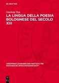 La lingua della poesia bolognese del secolo XIII (eBook, PDF)