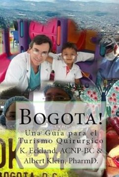 Cover Bogota! Una Guía para el Turismo Quirúrgico (Hidden Gem Travel, #2) (eBook, ePUB)