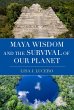 Maya Wisdom and the Survival of Our... - Bild 1
