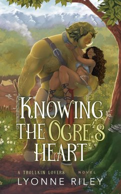 Cover Knowing the Ogre's Heart (Trollkin Lovers) (eBook, ePUB)