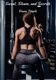 Sweat, Steam, and Secrets (eBook, ePUB)