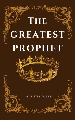 Cover The Greatest Prophet (Original Christianity, #10) (eBook, ePUB)