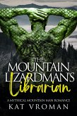 The Mountain Lizardman's Librarian (Mythical Mountain Men) (eBook, ePUB)