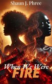 When We Were Fire (eBook, ePUB)