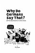 Why Do Germans Say That? German... - Bild 1