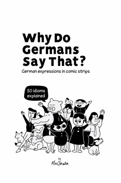 Why Do Germans Say That? German expressions in comic strips. 50 idioms explained. (eBook, ePUB)