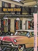 We love Elvis!: Interior Design, Elvis Presley & Graceland in Bogota, Colombia (eBook, ePUB) We love Elvis!: Interior Design, Elvis Presley & Graceland in Bogota, Colombia (eBook, ePUB)