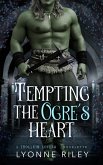 Tempting the Ogre's Heart (Trollkin Lovers) (eBook, ePUB)