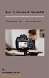 How To Become A Journalist (eBook, ePUB) - Bild 1