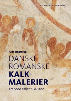 Danske romanske kalkmalerier (eBook, ePUB) - Haastrup, Ulla