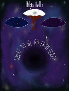 Where Do We Go From Here (eBook, ePUB) - Bella, Nikia