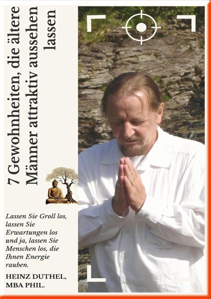 7 Gewohnheiten, die ältere Männer attraktiv aussehen lassen - (eBook, ePUB) 7 Gewohnheiten, die ältere Männer attraktiv aussehen lassen - (eBook, ePUB)