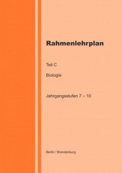 Rahmenlehrplan - Biologie - Teil C - Jahrgangsstufen 7-10 (Berlin/Brandenburg) - Lange, Katharina