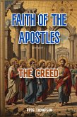Faith Of The Apostles - The Creed (eBook, ePUB) Faith Of The Apostles - The Creed (eBook, ePUB)