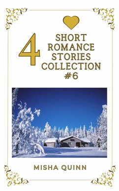 Cover 4 Short Romance Stories Collection #6 (Romance Short Story Collections, #6) (eBook, ePUB)