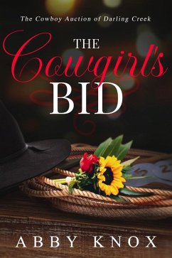 The Cowgirl's Bid (The Cowboy Auction of Darling Creek, #1) (eBook, ePUB) - Knox, Abby