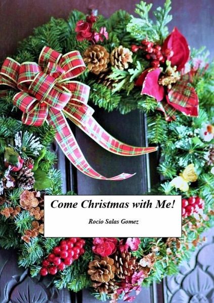 Come Christmas With Me! (eBook, ePUB) Come Christmas With Me! (eBook, ePUB)