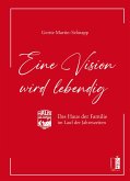 Eine Vision wird lebendig Eine Vision wird lebendig