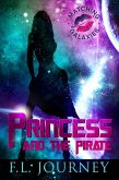 The Princess and the Pirate (Matching Galaxies, #1) (eBook, ePUB) The Princess and the Pirate (Matching Galaxies, #1) (eBook, ePUB)