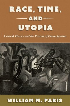 Race, Time, and Utopia (eBook, ePUB) - Paris, William M.