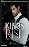 When Kings Rise (The O'Sullivan's Brides) (eBook, ePUB) When Kings Rise (The O'Sullivan's Brides) (eBook, ePUB)