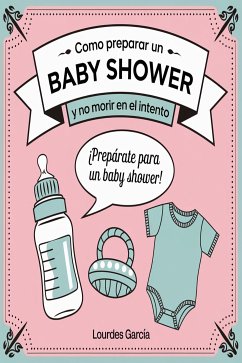 Cover Como preparar un baby shower y no morir en el intento (eBook, ePUB)