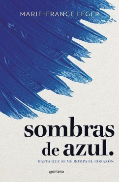 Cover Sombras de Azul. Hasta Que Se Me Rompa El Corazón / A Hue of Blu