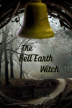 The Bell Earth Witch - Wicker, Sam