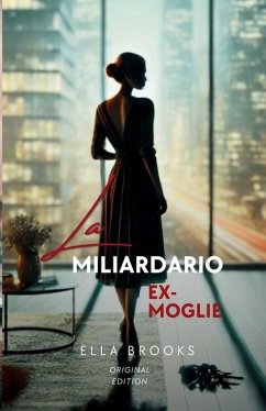 L'ex Moglie del Miliardario - Brooks, Ella