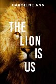The Lion is Us The Lion is Us