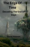 The Edge Of Time; Decoding The End Of Days The Edge Of Time; Decoding The End Of Days