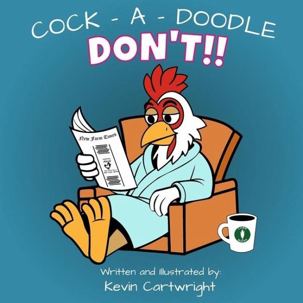 Cock - A - Doodle - Don't!! Cock - A - Doodle - Don't!!