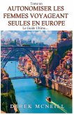 Autonomiser les femmes voyageant seules en Europe - Le guide ultime Autonomiser les femmes voyageant seules en Europe - Le guide ultime