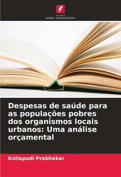 Despesas de saúde para as populações pobres dos organismos locais urbanos: Uma análise orçamental - Prabhakar, Kollapudi