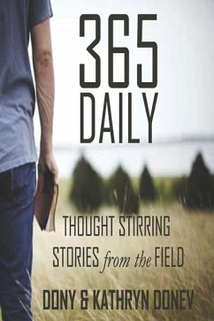 365 Daily Thought Stirring Stories from the Field - Donev, Kathryn N; Donev, Dony K