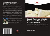 Quartz-Feldpsar-Latérite, Occurrence, Distribution & Quantification