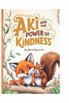 Aki and the Power of Kindness - Ellsworth, Maria