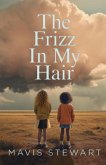 The Frizz in my hair