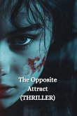 The Opposite Attract (THRILLER)