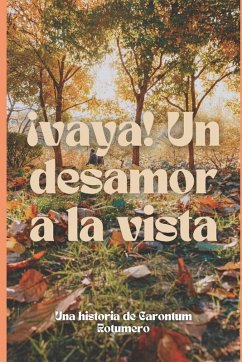 ¡Vaya! Un desamor a la vista - Carontum, Rotumero; Carontum, Rotumero ¡Vaya! Un desamor a la vista - Carontum, Rotumero; Carontum, Rotumero