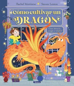 Cómo Cultivar Un Dragón / How to Grow a Dragon - Morrisroe, Rachel