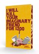 I Will Kill Your Imaginary Friend for... - Bild 1