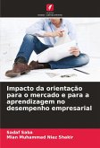 Impacto da orientação para o mercado e para a aprendizagem no desempenho empresarial Impacto da orientação para o mercado e para a aprendizagem no desempenho empresarial