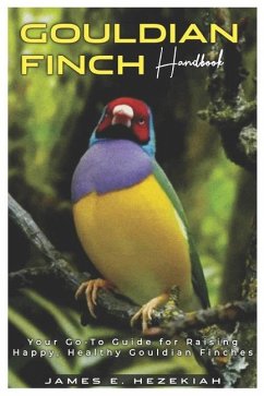 Gouldian Finch Handbook - E Hezekiah, James