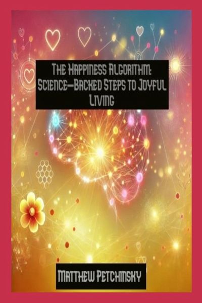 The Happiness Algorithm The Happiness Algorithm